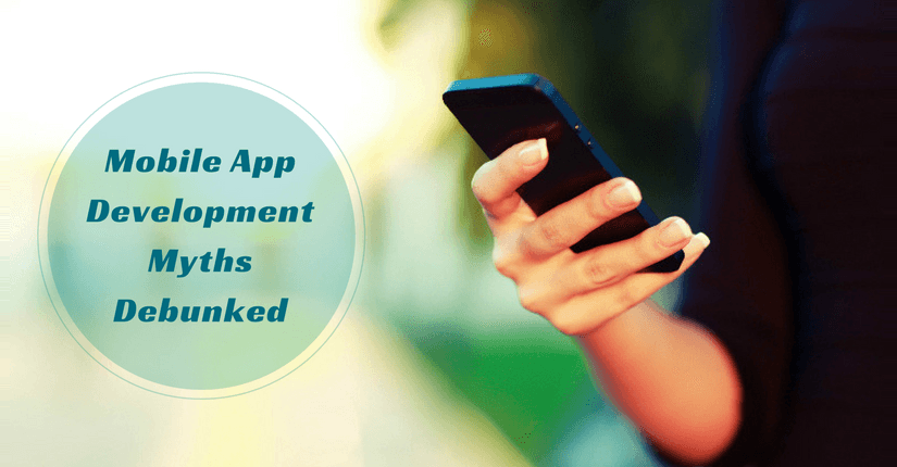 Top 8 Mobile App Development Myths Debunked