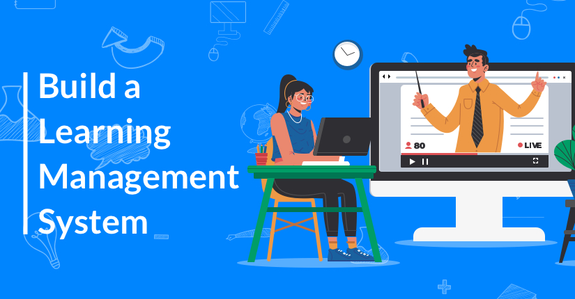 Develop A Learning Management System Without Breaking a Sweat