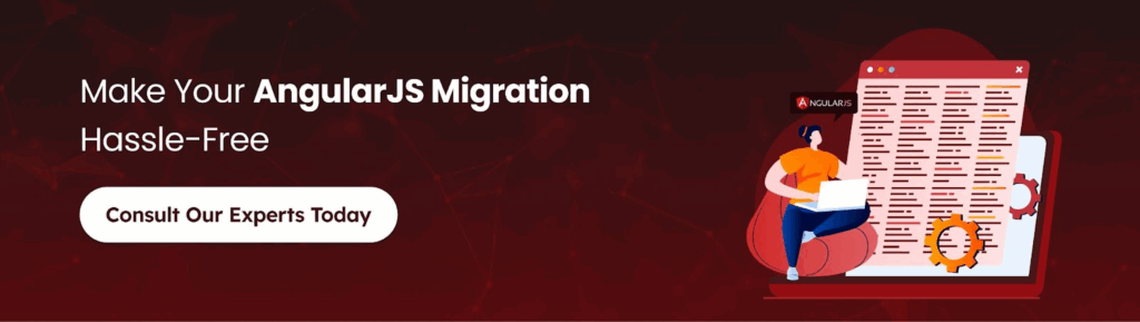 Contact our expert for AngulaeJs Migration 