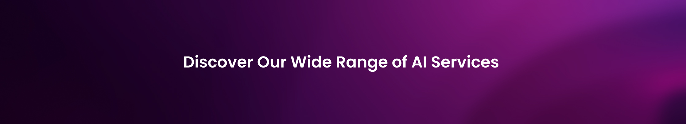 Discover Our Wide Range of AI Services 