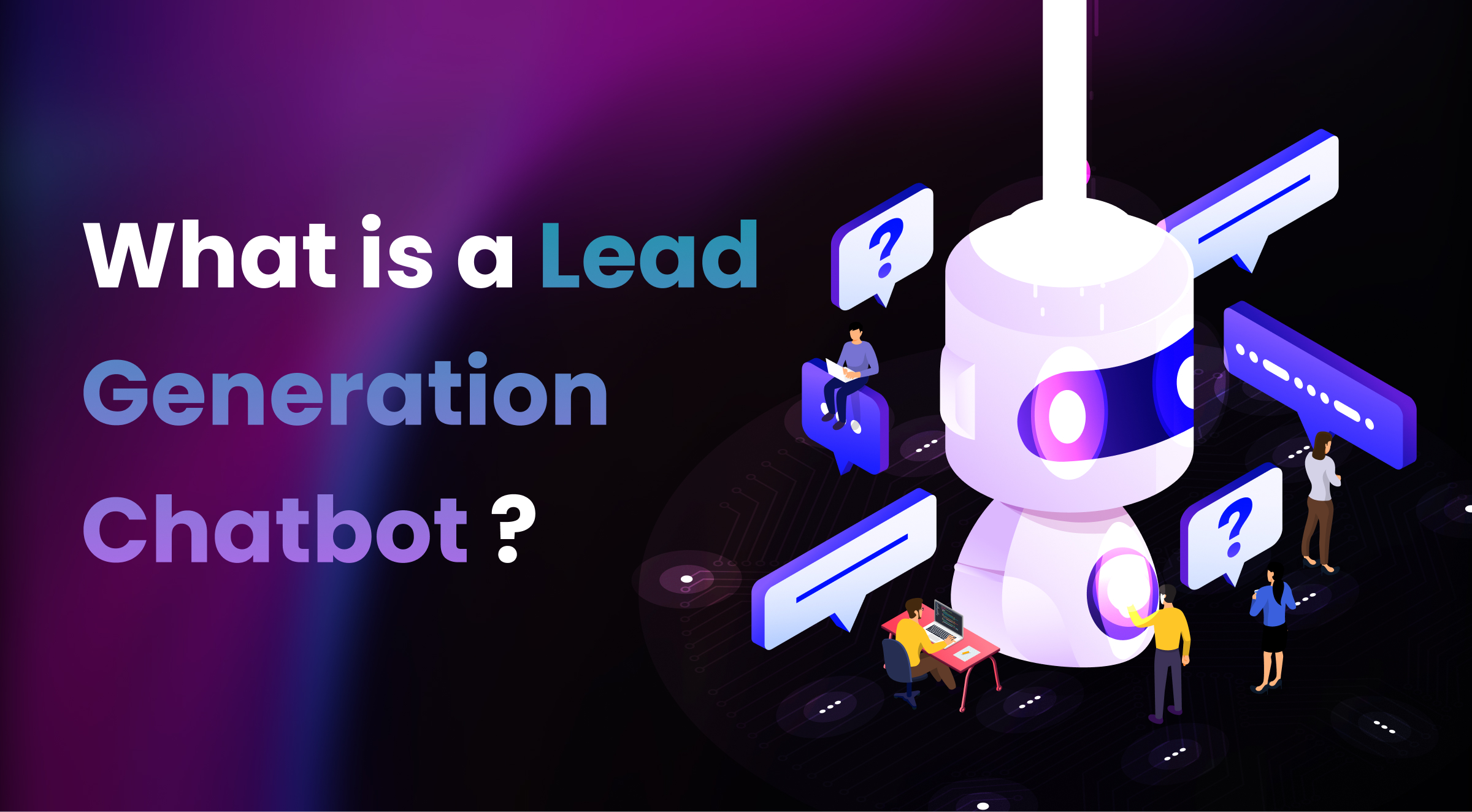 What is a Lead Generation Chatbot_