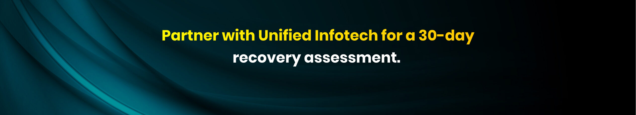 Partner with Unified Infotech for a 30-day recovery assessment.